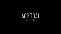 Acrobat---Follow-You-Down